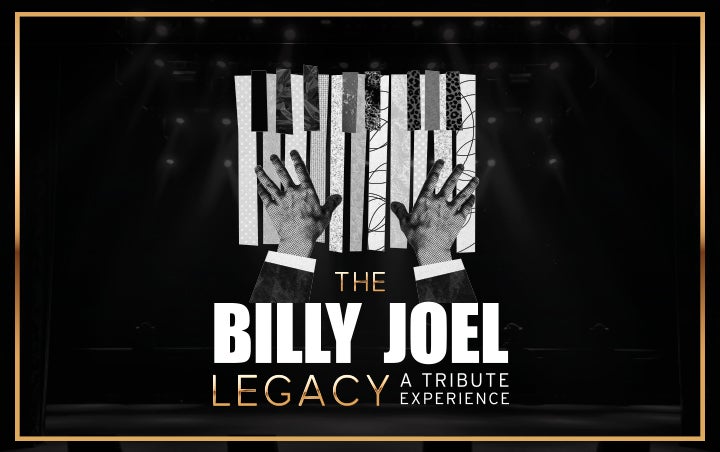 More Info for THE BILLY JOEL LEGACY