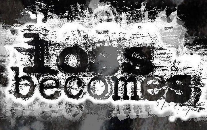 More Info for LOSS BECOMES