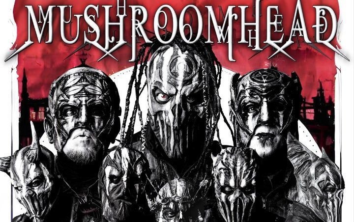 More Info for MUSHROOMHEAD