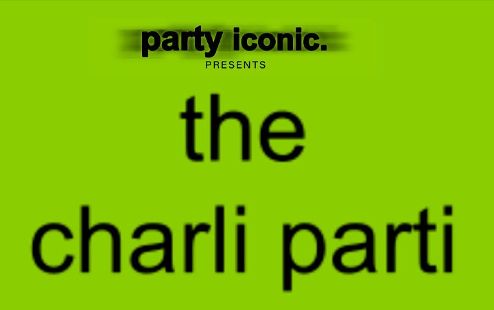 More Info for PARTY ICONIC PRESENTS: THE CHARLI PARTI