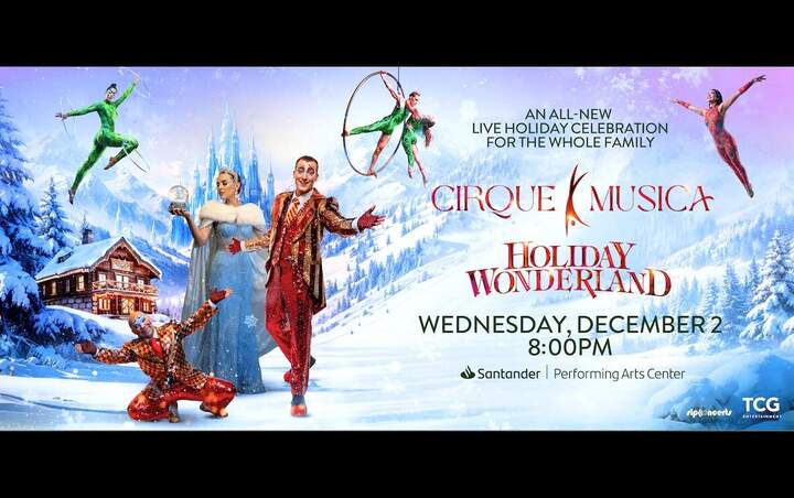 More Info for CIRQUE MUSICA HOLIDAY WONDERLAND