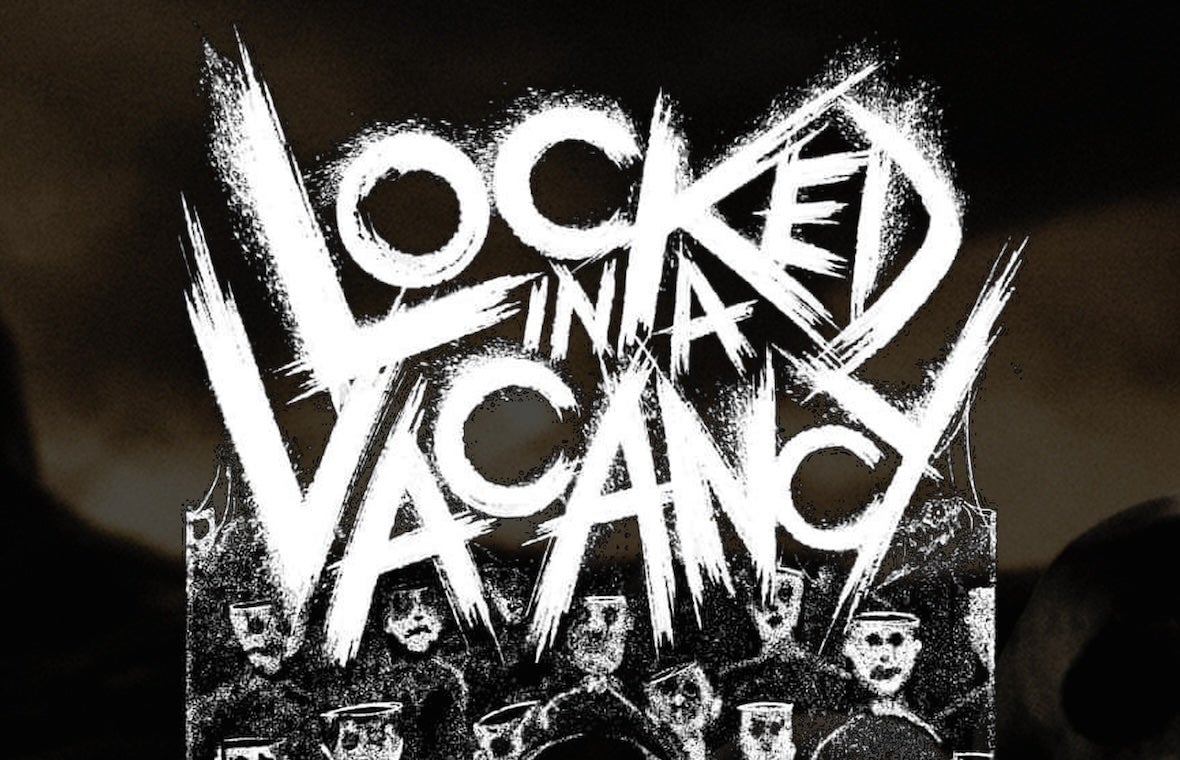 LOCKED IN A VACANCY
