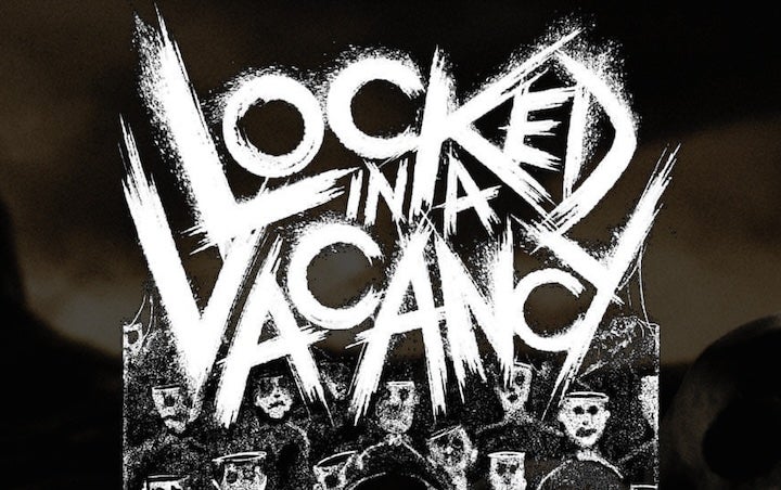 More Info for LOCKED IN A VACANCY