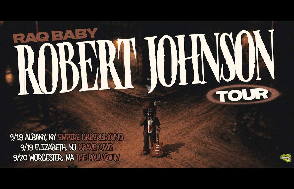 RAQ BABY PRESENTS: ROBERT JOHNSON TOUR