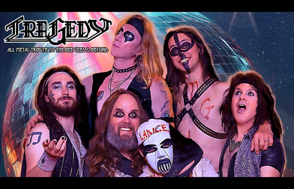 TRAGEDY: A METAL TRIBUTE TO THE BEE GEES & MORE!